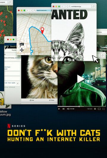 Смотреть Руки прочь от котиков! Охота на интернет-убийцу онлайн в HD качестве 1080p