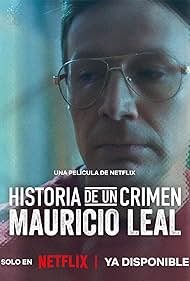Смотреть Криминальные записки: Маурисио Леаль онлайн в HD качестве 1080p